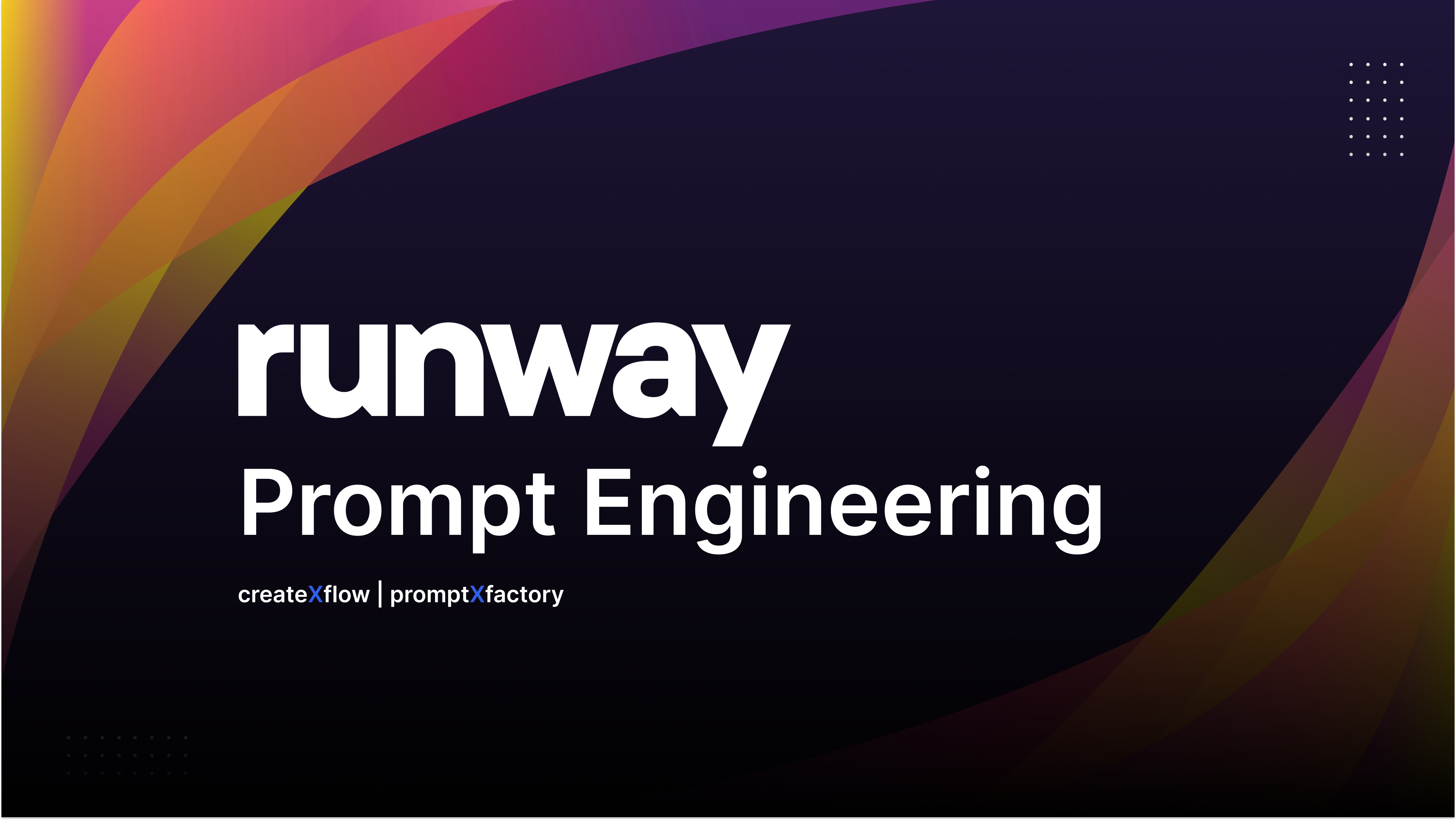 runway prompt engineering